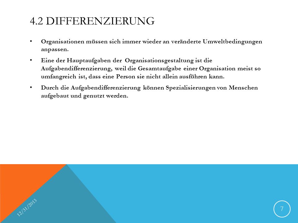 4.2 Differenzierung Organisationen müssen sich immer wieder an veränderte Umweltbedingungen anpassen.