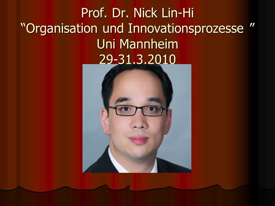 Prof. Dr. Nick Lin-Hi Organisation und Innovationsprozesse Uni Mannheim