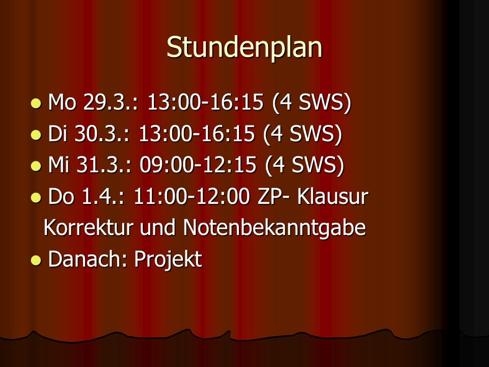 Stundenplan Mo 29.3.: 13:00-16:15 (4 SWS)