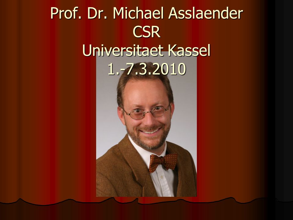 Prof. Dr. Michael Asslaender CSR Universitaet Kassel