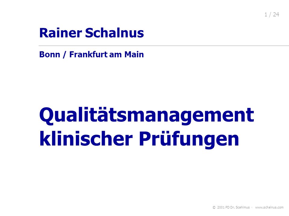 Qualitätsmanagement klinischer Prüfungen Rainer Schalnus