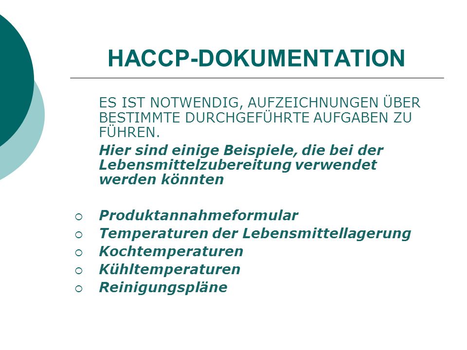 HACCP-DOKUMENTATION ES IST NOTWENDIG, AUFZEICHNUNGEN ÜBER BESTIMMTE DURCHGEFÜHRTE AUFGABEN ZU FÜHREN.