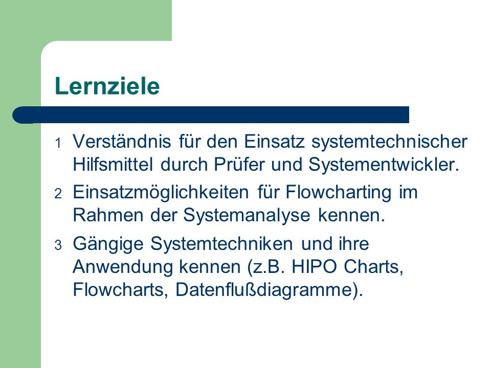 Lernziele Verständnis für den Einsatz systemtechnischer Hilfsmittel durch Prüfer und Systementwickler.