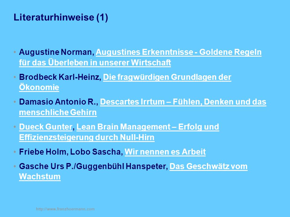 Literaturhinweise (1) Augustine Norman, Augustines Erkenntnisse - Goldene Regeln für das Überleben in unserer Wirtschaft