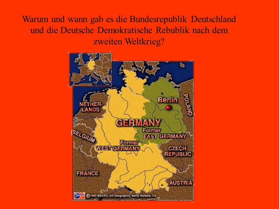 Warum und wann gab es die Bundesrepublik Deutschland und die Deutsche Demokratische Rebublik nach dem zweiten Weltkrieg