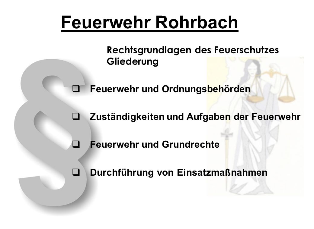 Feuerwehr Rohrbach Rechtsgrundlagen des Feuerschutzes Gliederung