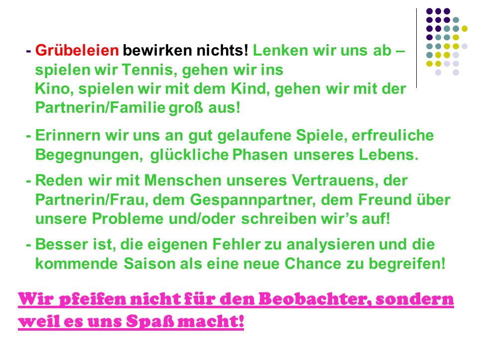 Wir pfeifen nicht für den Beobachter, sondern weil es uns Spaß macht!