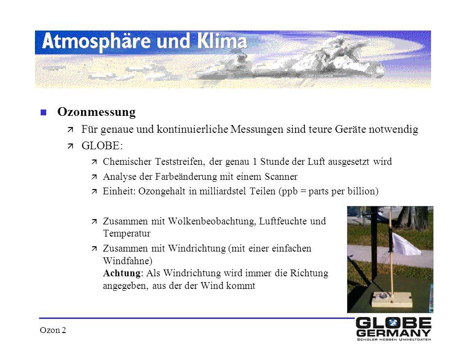 Ozonmessung Für genaue und kontinuierliche Messungen sind teure Geräte notwendig. GLOBE: