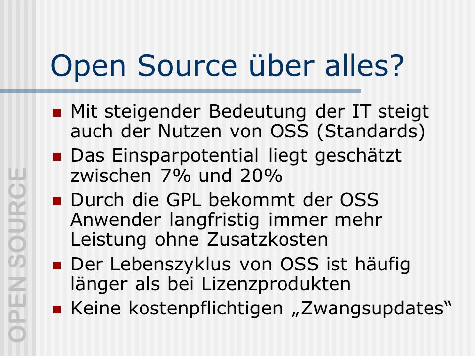 Open Source über alles Mit steigender Bedeutung der IT steigt auch der Nutzen von OSS (Standards)