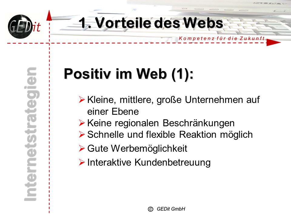 Internetstrategien 1. Vorteile des Webs Positiv im Web (1):