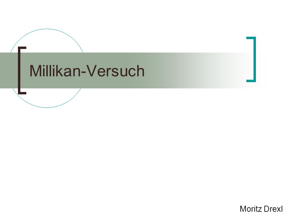 Millikan-Versuch Moritz Drexl