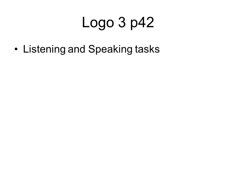Logo 3 p42 Listening and Speaking tasks