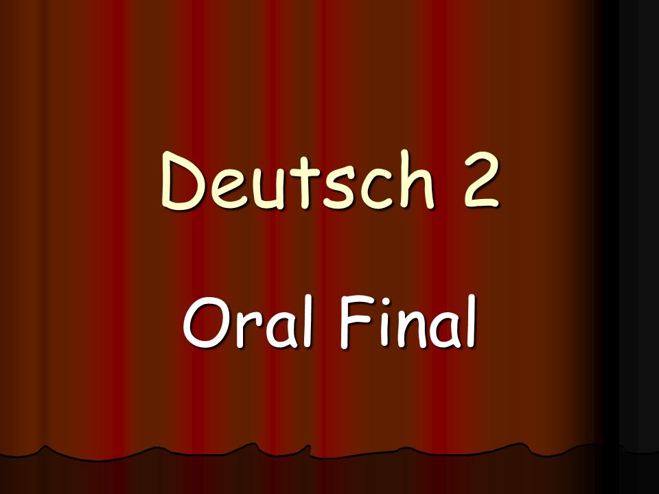 Deutsch 2 Oral Final