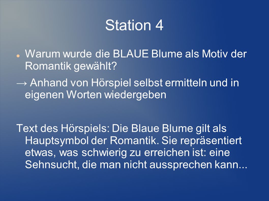 Station 4 Warum wurde die BLAUE Blume als Motiv der Romantik gewählt
