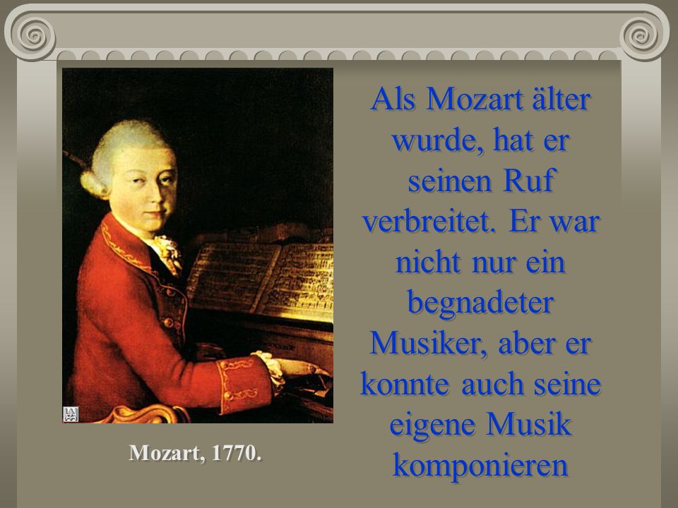 Als Mozart älter wurde, hat er seinen Ruf verbreitet