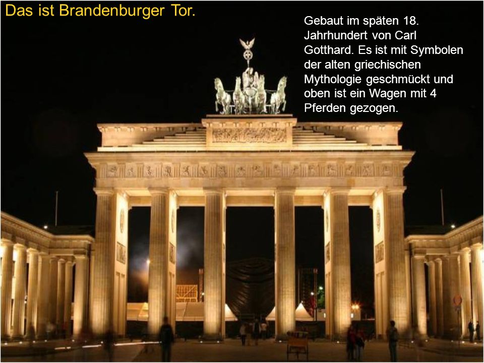 Das ist Brandenburger Tor.