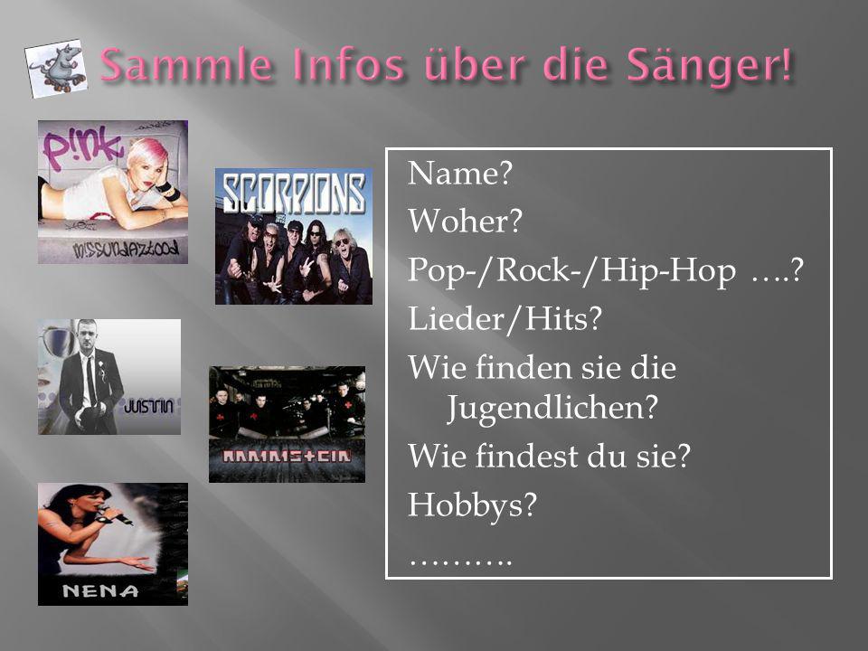 Sammle Infos über die Sänger!