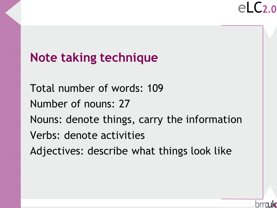 Note taking technique Total number of words: 109 Number of nouns: 27