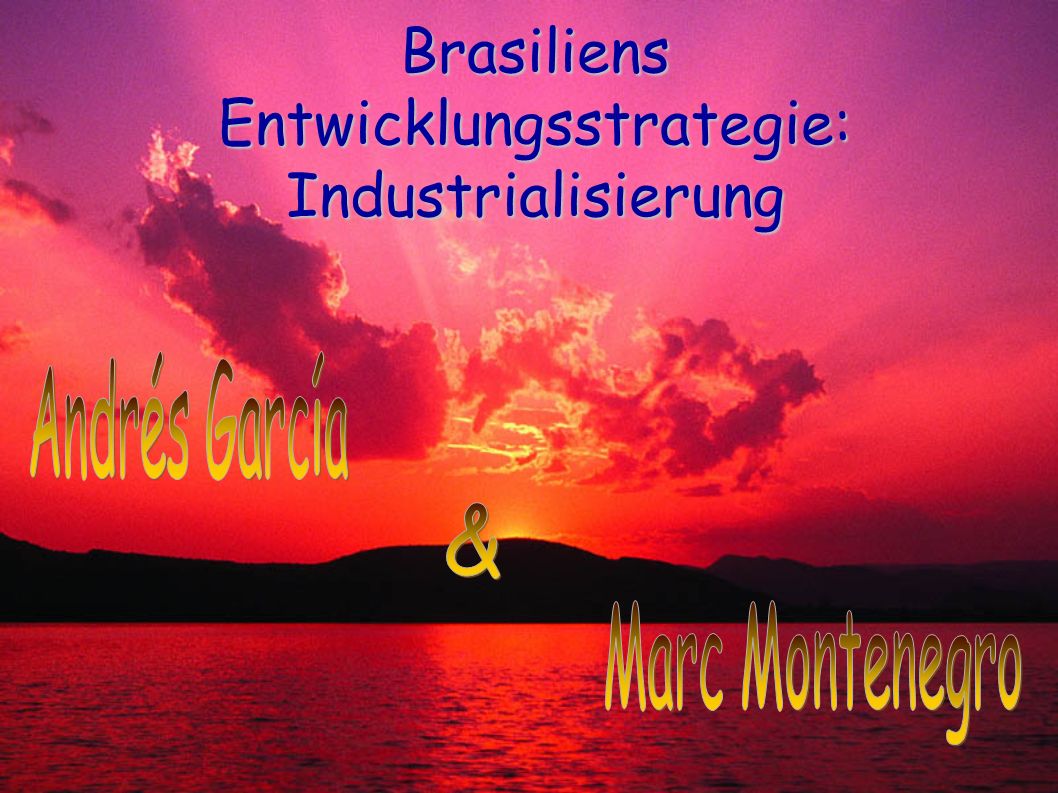 Brasiliens Entwicklungsstrategie: Industrialisierung