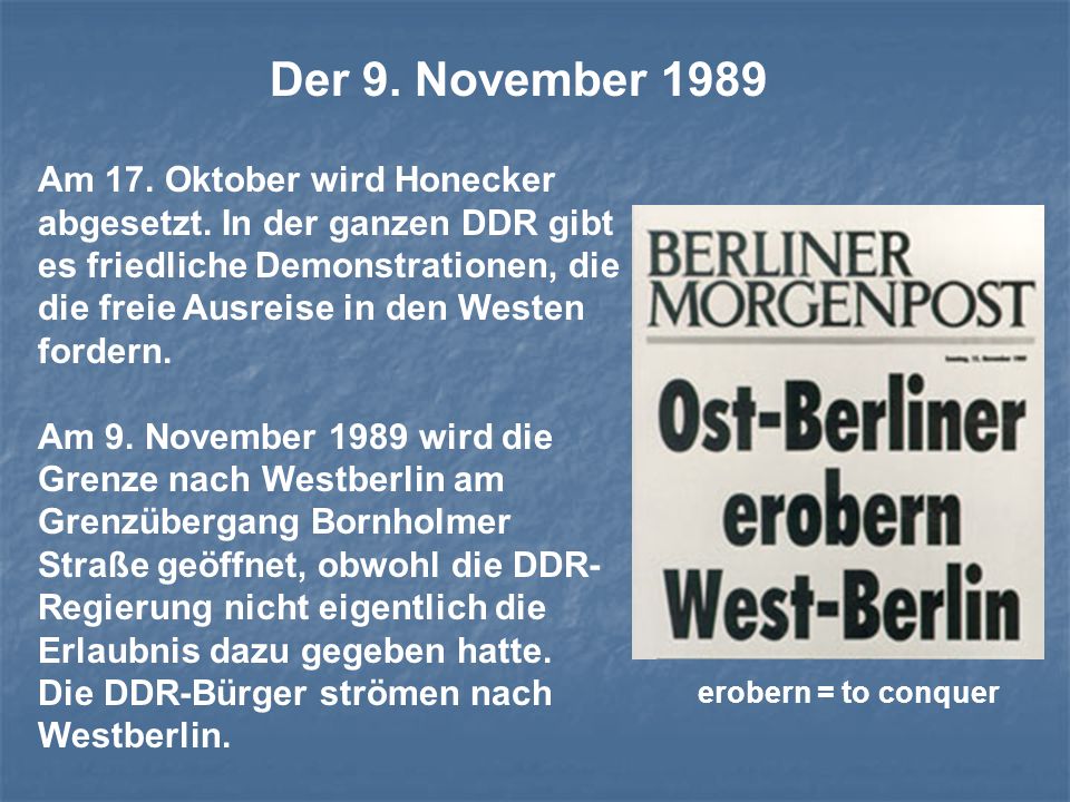 Der 9. November 1989 Am 17. Oktober wird Honecker