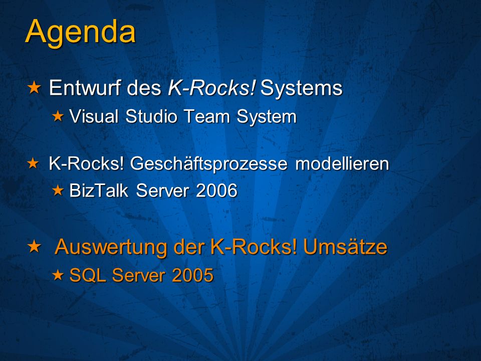 Agenda Entwurf des K-Rocks! Systems Auswertung der K-Rocks! Umsätze