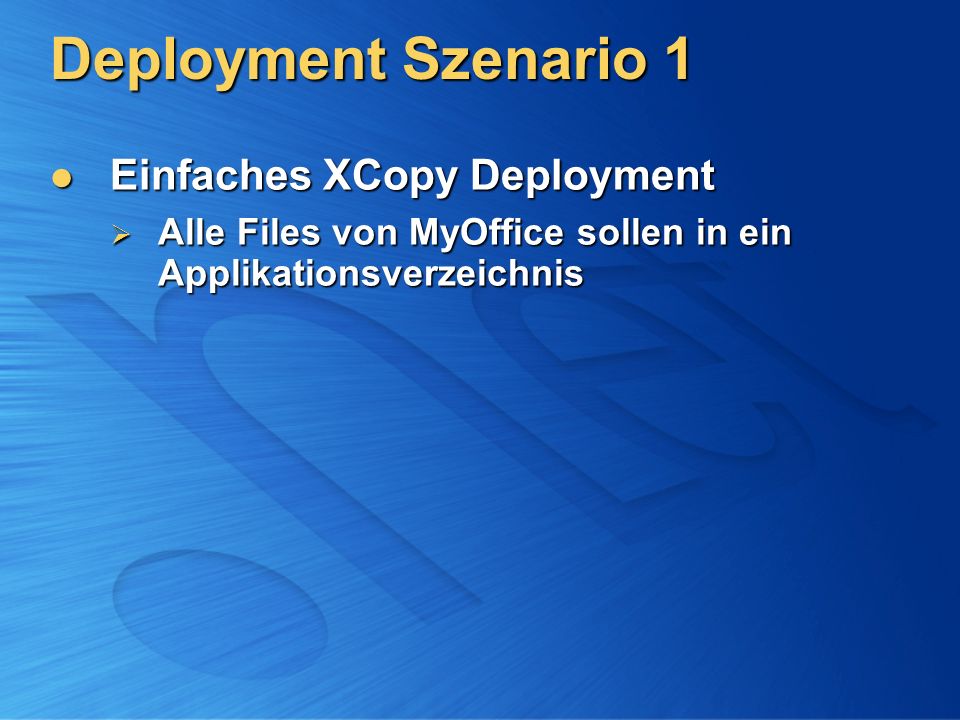 Deployment Szenario 1 Einfaches XCopy Deployment