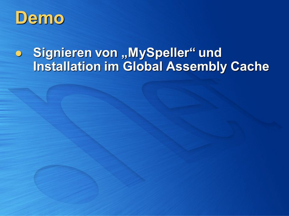 Demo Signieren von „MySpeller und Installation im Global Assembly Cache