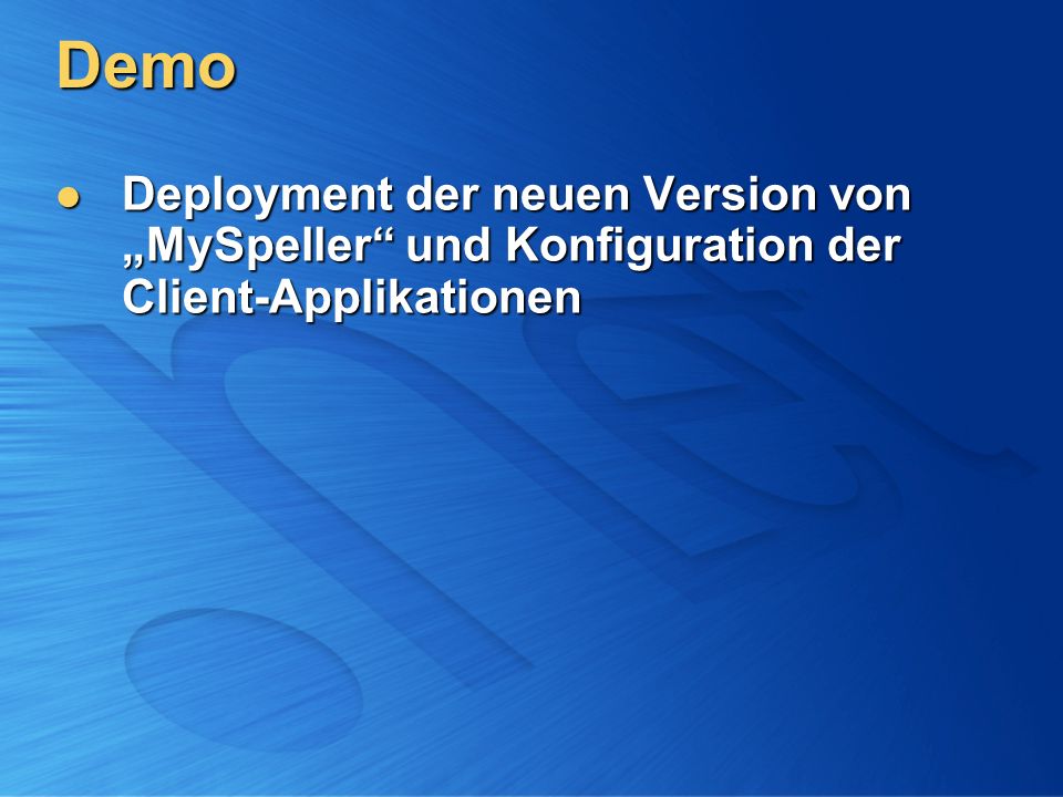 Demo Deployment der neuen Version von „MySpeller und Konfiguration der Client-Applikationen