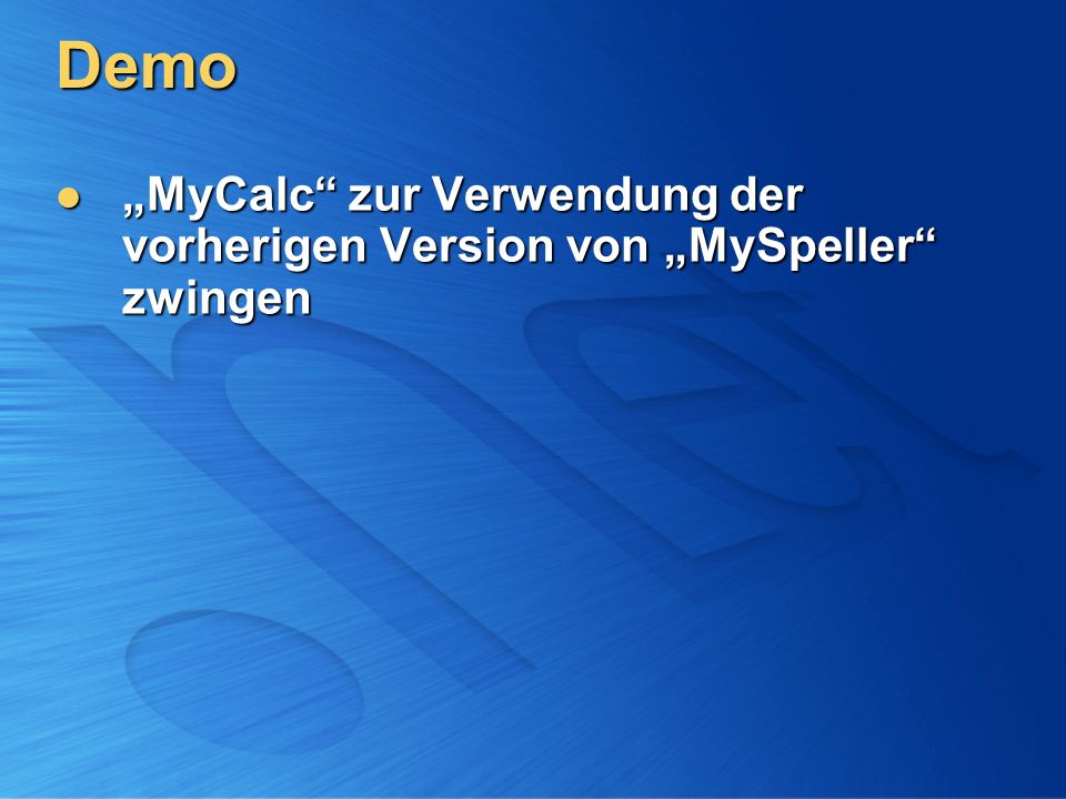 Demo „MyCalc zur Verwendung der vorherigen Version von „MySpeller zwingen