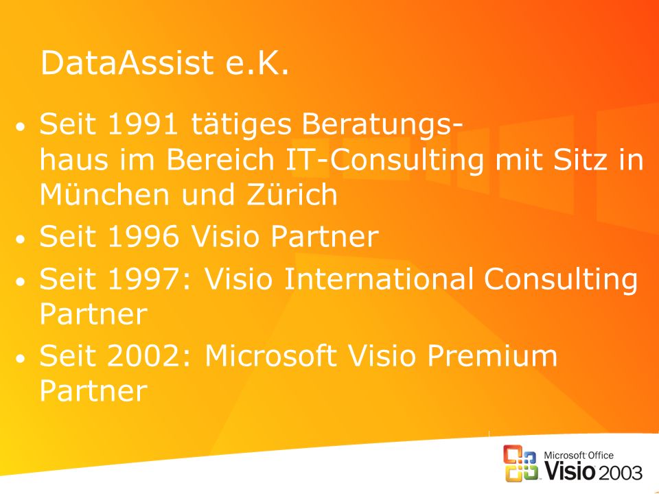 DataAssist e.K. Seit 1991 tätiges Beratungs- haus im Bereich IT-Consulting mit Sitz in München und Zürich.