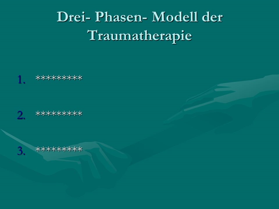 Drei- Phasen- Modell der Traumatherapie