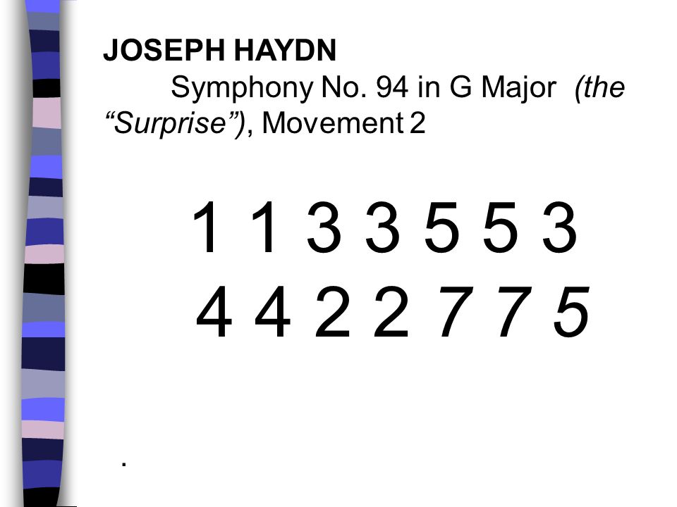 JOSEPH HAYDN Symphony No. 94 in G Major (the Surprise ), Movement
