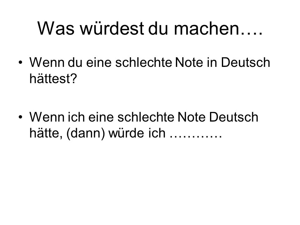 Was würdest du machen…. Wenn du eine schlechte Note in Deutsch hättest.