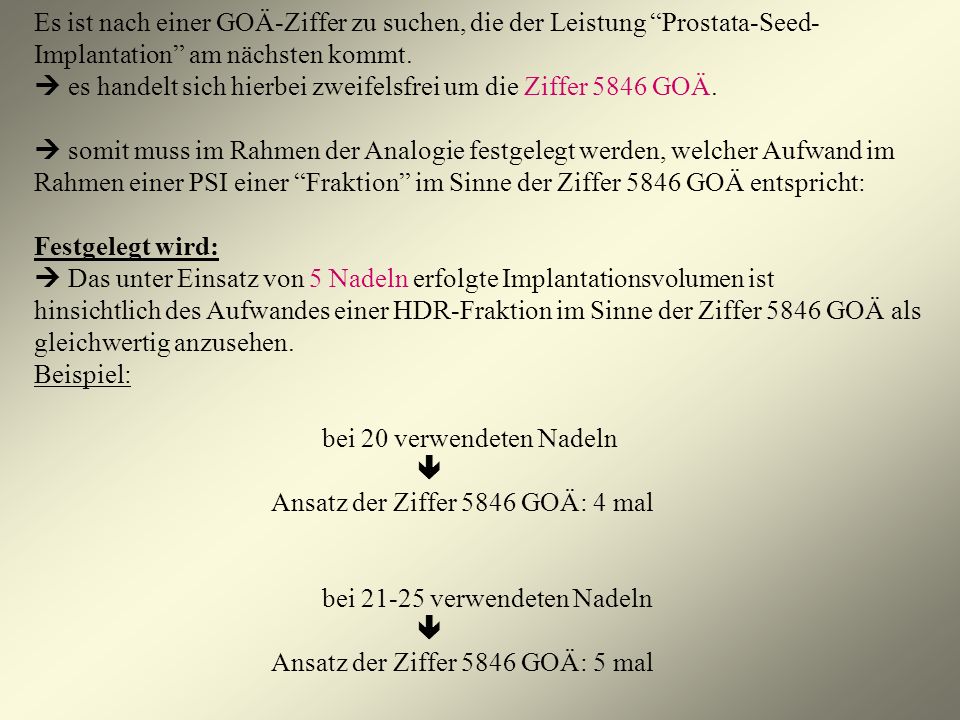 Es ist nach einer GOÄ-Ziffer zu suchen, die der Leistung Prostata-Seed-
