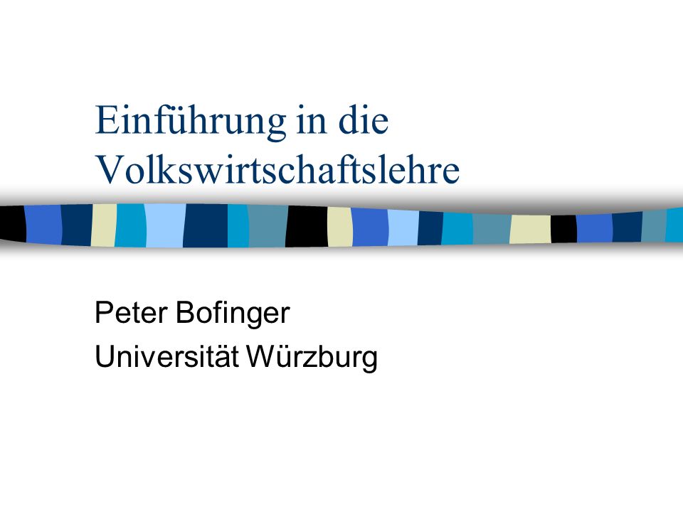 Einführung in die Volkswirtschaftslehre