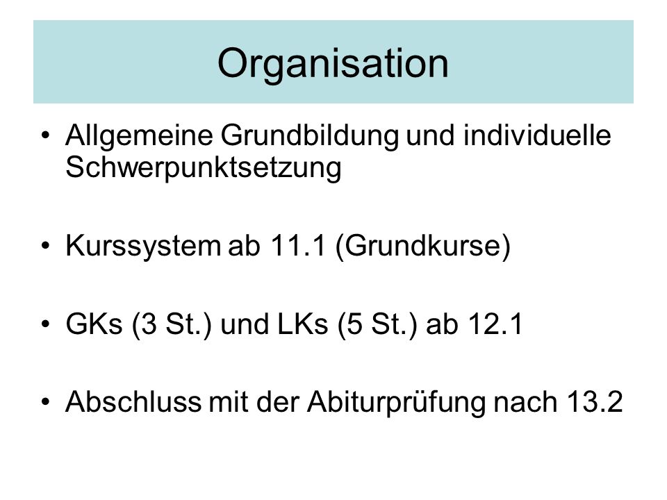 Organisation Allgemeine Grundbildung und individuelle Schwerpunktsetzung. Kurssystem ab 11.1 (Grundkurse)