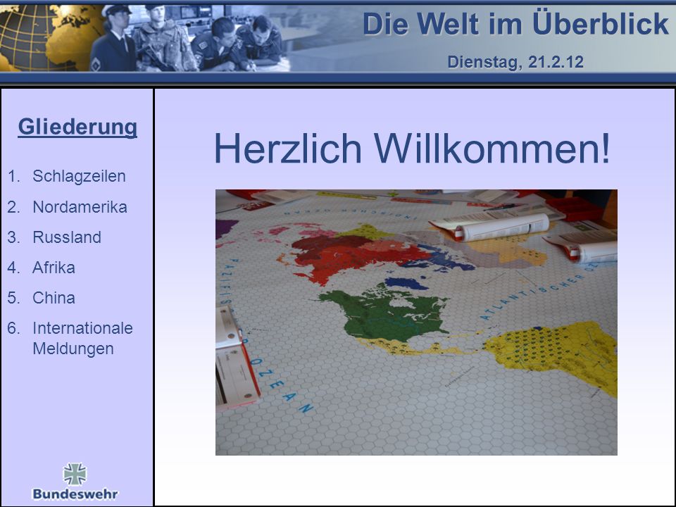 Herzlich Willkommen! Die Welt im Überblick Gliederung