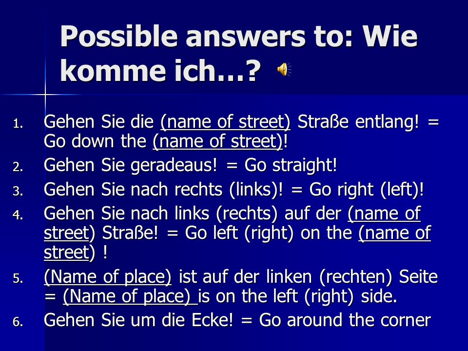Possible answers to: Wie komme ich…