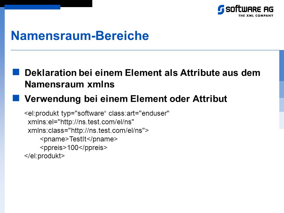Namensraum-Bereiche Deklaration bei einem Element als Attribute aus dem Namensraum xmlns. Verwendung bei einem Element oder Attribut.
