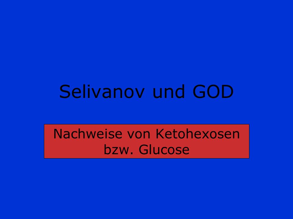 Nachweise von Ketohexosen bzw. Glucose