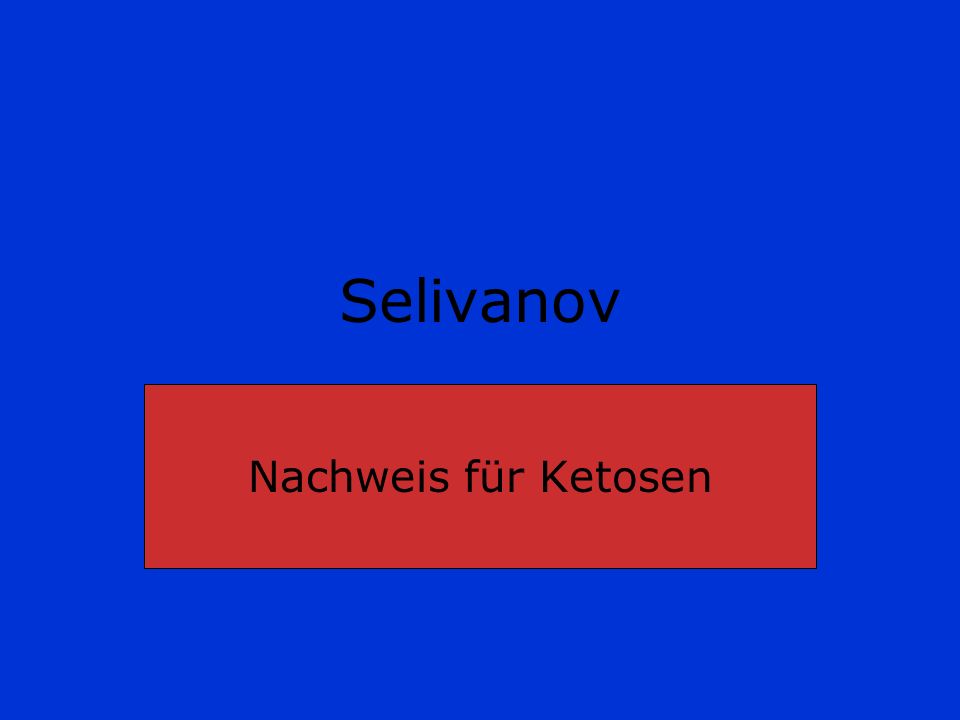 Selivanov Nachweis für Ketosen