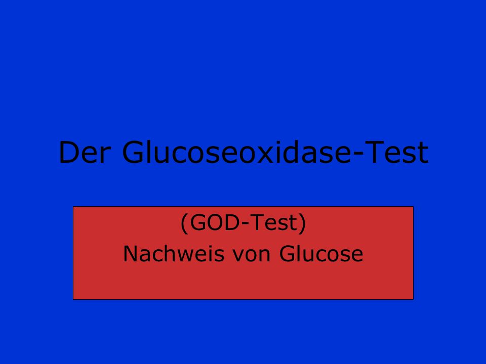 Der Glucoseoxidase-Test
