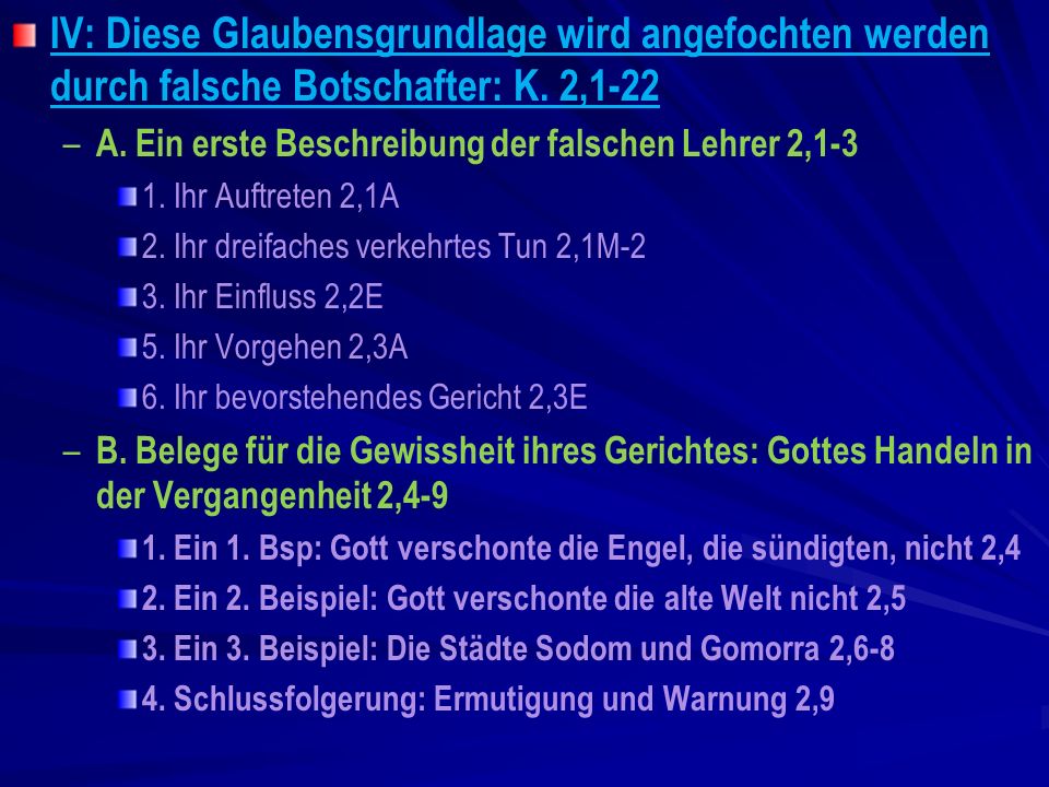 IV: Diese Glaubensgrundlage wird angefochten werden durch falsche Botschafter: K. 2,1-22