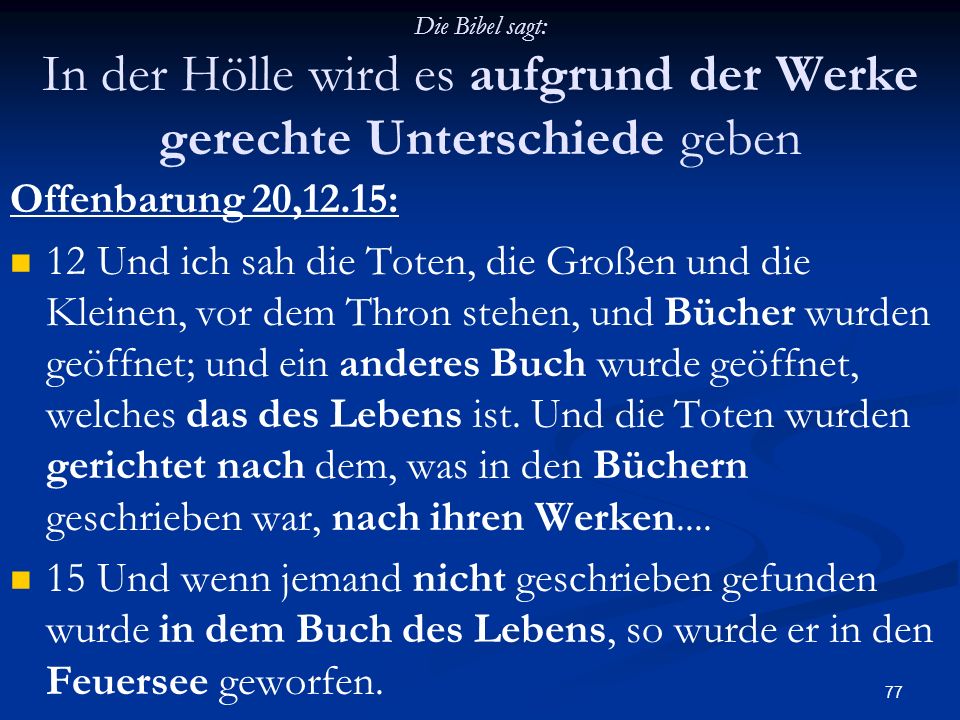 Die Bibel sagt: In der Hölle wird es aufgrund der Werke gerechte Unterschiede geben