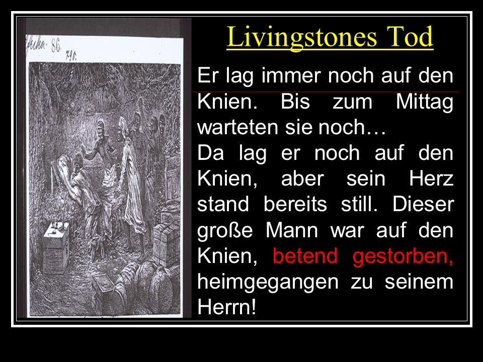 Livingstones Tod Er lag immer noch auf den Knien. Bis zum Mittag warteten sie noch…