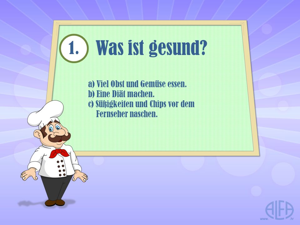 Was ist gesund 1. a) Viel Obst und Gemüse essen. b) Eine Diät machen.
