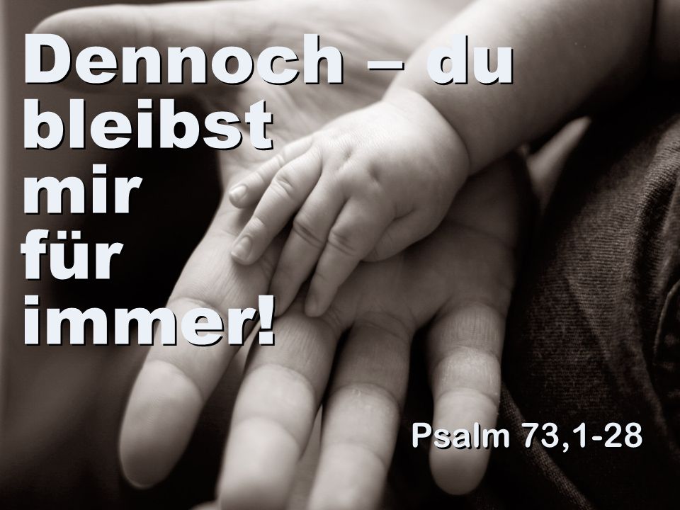 Dennoch – du bleibst mir für immer!