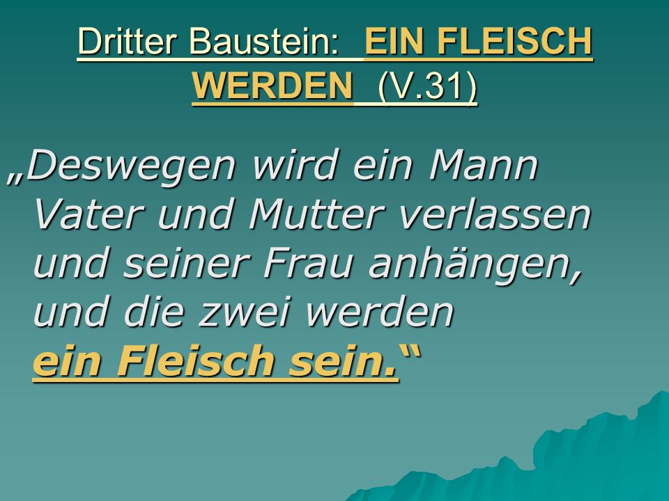 Dritter Baustein: EIN FLEISCH WERDEN (V.31)
