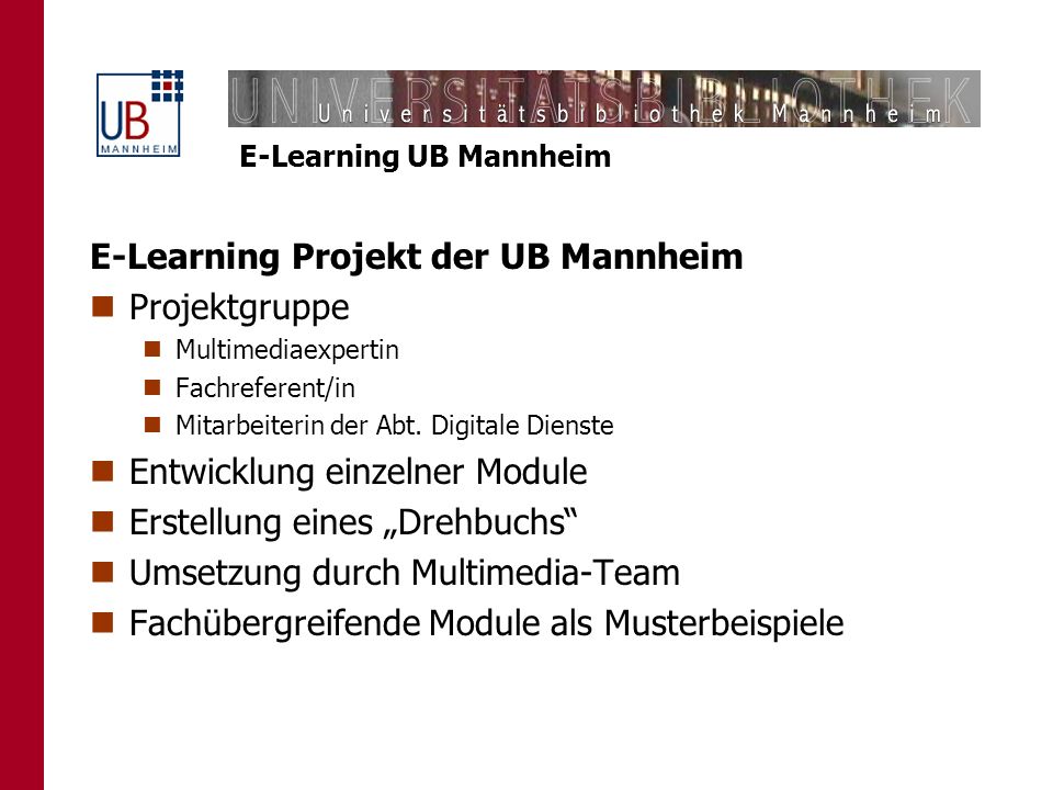 E-Learning Projekt der UB Mannheim Projektgruppe