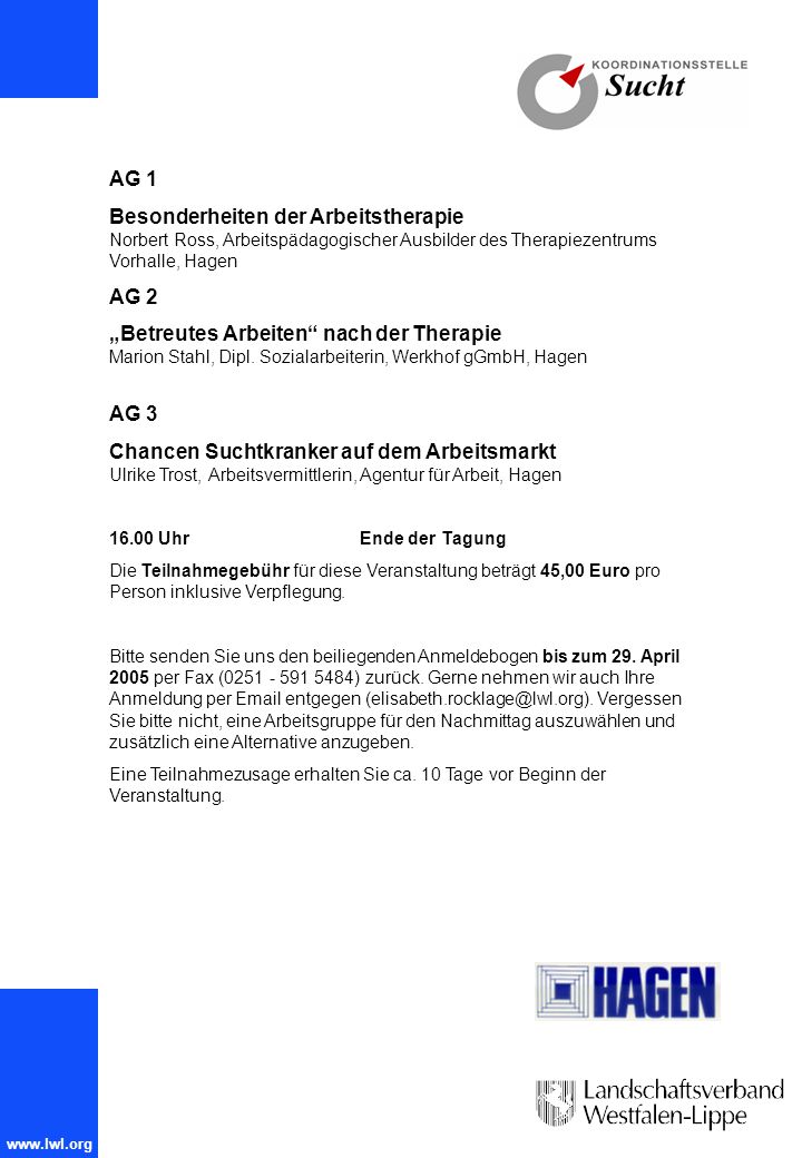 AG 1 Besonderheiten der Arbeitstherapie Norbert Ross, Arbeitspädagogischer Ausbilder des Therapiezentrums Vorhalle, Hagen.